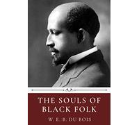 The Souls of Black Folk by W.E.B. Du Bois