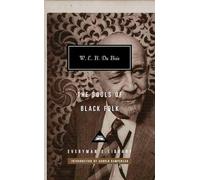 The Souls of Black Folk: Introduction by Arnold Rampersad (Everyman's Library Classics)