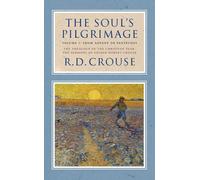 The Soul's Pilgrimage - Volume 1: From Advent to Pentecost: The Theology of the Christian Year: The Sermons of Robert Crouse