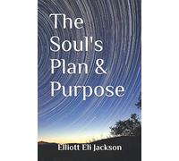 The Soul's Plan & Purpose