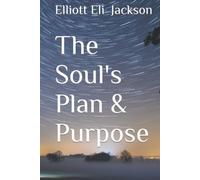 The Soul's Plan & Purpose