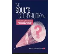 The Soul's Storybook Vol 1: A Short Story Collection on Identity, Self-Worth, and Becoming Who You Are