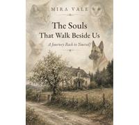 The Souls That Walk Beside Us: A Journey Back to Yourself