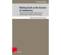 “The Souls They Had Made ...”: A Journey Through Jewish Becoming : Genesis 12:5 in Jewish Law and Theology
