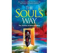 The Soul's Way: The Journey of Reincarnation