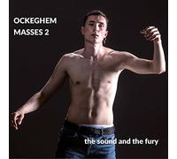 The Sound And The Fury - Johannes Ockeghem: Masses 2