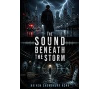 THE SOUND BENEATH THE STORM