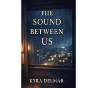 The Sound Between Us