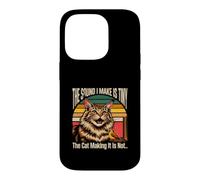 The Sound I Make Is Tiny The Cat Making It Is Not Funny Cat Case for iPhone 14 Pro