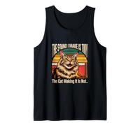 The Sound I Make is Tiny The Cat Making It is Not Funny Cat Tank Top