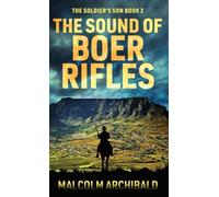 The Sound of Boer Rifles: 2 (The Soldier's Son)