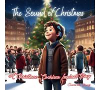 The Sound of Christmas: A Cochlear Implant Christmas Story