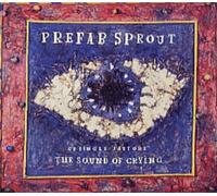 The Sound Of Crying - Part 1 & Part 2 by Prefab Sprout