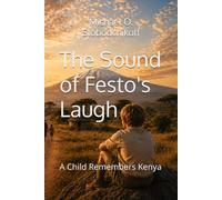 The Sound of Festo's Laugh: A Child Remembers Kenya