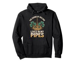 The Sound Of Ireland Lives In My Pipes Irish Pipers Pullover Hoodie