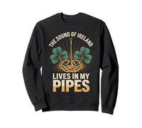 The Sound Of Ireland Lives In My Pipes Irish Pipers Sweatshirt