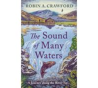 The Sound of Many Waters : A Journey along the River Tay