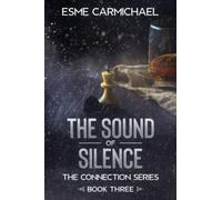 The Sound of Silence: A Dystopian Fantasy Saga: 3 (The Connection Series)