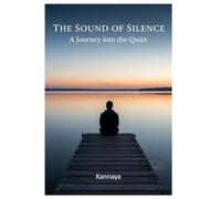 The Sound of Silence: A Journey into the Quiet