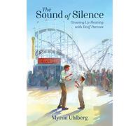 The Sound of Silence: Growing Up Hearing with Deaf Parents
