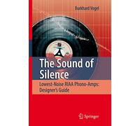 The Sound of Silence: Lowest-Noise RIAA Phono-Amps: Designer's Guide