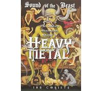 The Sound of the Beast: The Complete Headbanging History of Heavy Metal