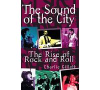 THE SOUND OF THE CITY: THE RISE OF ROCK AND ROLL BY Gillett, Charlie(Author)Paperback