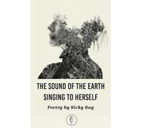 The Sound of the Earth Singing To Herself