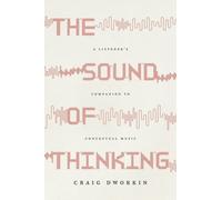 The Sound of Thinking : A Listener's Companion to Conceptual Music