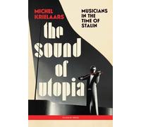 The Sound of Utopia: Musicians in the Time of Stalin (Pushkin Press)