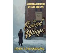 The Sound of Wings: A Christian Mystery of Faith and Love (Christian Romance from Janice Nussbaum)