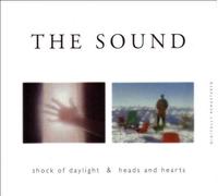 The Sound - Shock Of Daylight & Heads And Hearts