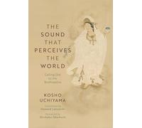 The Sound That Perceives the World: Calling Out to the Bodhisattva