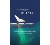 The Sounding of the Whale - Science and Cetaceans in the Twentieth Century