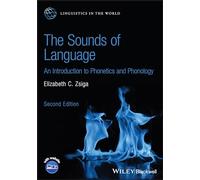The Sounds of Language: An Introduction to Phonetics and Phonology (Linguistics in the World 2nd edition)