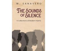 The Sounds of Silence: A Collection of Modern Poems