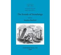 The Sounds of Stonehenge: 504 (British Archaeological Reports British Series)