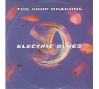 The Soup Dragons - Electric blues [VINYL]