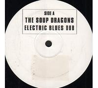 THE SOUP DRAGONS - The Soup Dragons: Electric Blues (Dub) - 12"