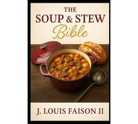 The Soup & Stew Bible