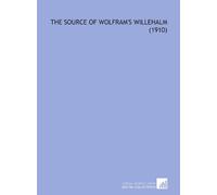 The Source of Wolfram's Willehalm (1910)