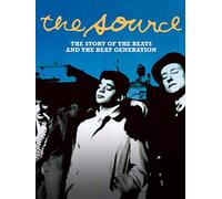 The Source: The Story of The Beats and The Beat Generation