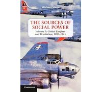 The Sources of Social Power: Global Empires and Revolution, 1890-1945: 3