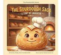 The Sourdough Saga: A Loaf of Laughter (The Rooted Kids Series)