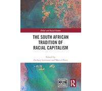 The South African Tradition of Racial Capitalism (Ethnic and Racial Studies)
