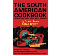 The South American Cook Book, Including Central America, Mexico, and the West Indies