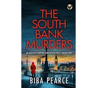 THE SOUTH BANK MURDERS an absolutely gripping crime mystery with a massive twist: 5 (Detective Rob Miller Mysteries)