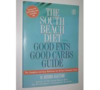 The South Beach Diet Good Fat/Good Carbs Guide