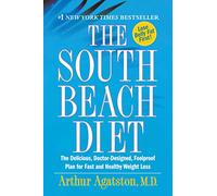The South Beach Diet: The Delicious, Doctor-designed, Foolproof Plan for Fast and Healthy Weight Loss
