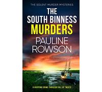 THE SOUTH BINNESS MURDERS a gripping crime thriller full of twists: 16 (The Solent Murder Mysteries)